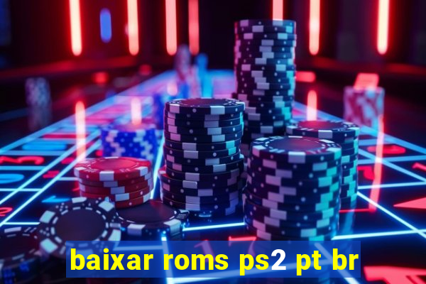 baixar roms ps2 pt br